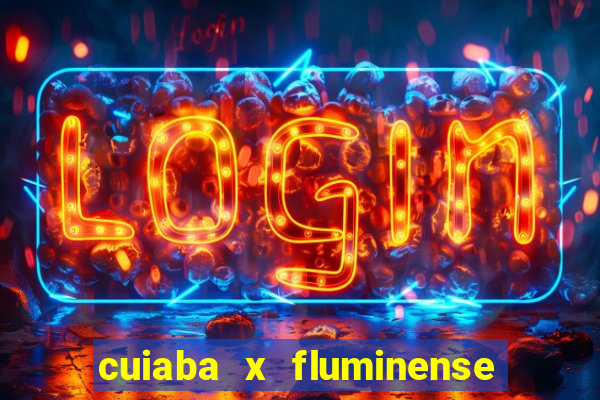 cuiaba x fluminense ao vivo